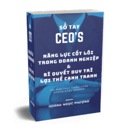 Sổ tay: Năng Lực Cốt Lõi Trong Doanh Nghiệp &  Bí Quyết Duy Trì  Lợi Thế Cạnh Tranh (Ebook)